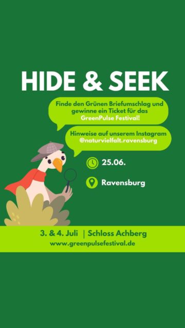 Hide and Seek 💚👀 Teil 3

🌿 #GreenPulseFestival
📍 Schloss Achberg
📅 03. & 04. Juli 2026

🎤 Vorträge, Musik und Film
@sarahwienerofficial · @maxprosa · @jan_haft · @orchesterdeswandels · @vuimeraklaenge

🌱 Workshops & Exkursionen
@dervogelphilipp · @gruen_sein · @fischerrizzi

... und viele mehr! ✨

🎟️ Tickets & Infos: www.greenpulsefestival.de

Gefördert durch:
@naturvielfalt.ravensburg @elobaustiftung
@kreissparkasse.ravensburg @landkreisravensburg @audio_concept_vt @bellissa_haas @schloss.achberg & Bio-Musterregion Ravensburg