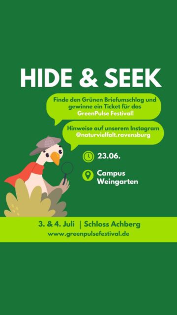 Hide & Seek 💚👀 Teil 2

🌿 #GreenPulseFestival
📍 Schloss Achberg
📅 03. & 04. Juli 2026

🎤 Vorträge, Musik und Film
@sarahwienerofficial · @maxprosa · @jan_haft · @orchesterdeswandels · @vuimeraklaenge

🌱 Workshops & Exkursionen
@dervogelphilipp · @gruen_sein · @fischerrizzi 

... und viele mehr! ✨

🎟️ Tickets & Infos: www.greenpulsefestival.de

Gefördert durch:
@naturvielfalt.ravensburg @elobaustiftung
@kreissparkasse.ravensburg @landkreisravensburg @audio_concept_vt @bellissa_haas @schloss.achberg & Bio-Musterregion Ravensburg